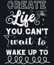 Create The Life You CanÃ¢â¬â¢t Wait To Wake Up To